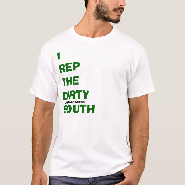 I Rep The Dirty South [Green] T-Shirt (Front)
