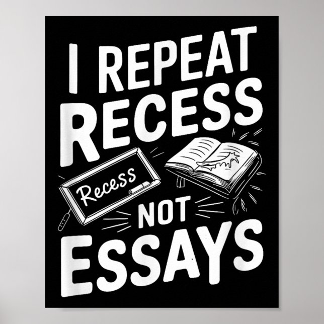 I Repeat Recess Recess Not Essays  Poster (Front)