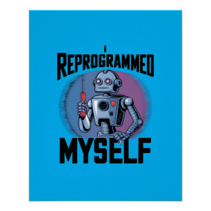 I Reprogrammed Myself Digital Art2 Poster