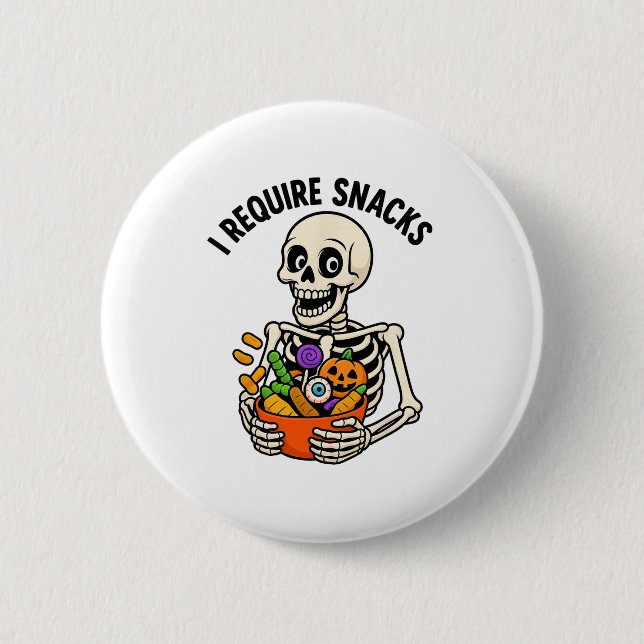 I Require Snacks Funny Skeleton Halloween Meme  Button (Front)