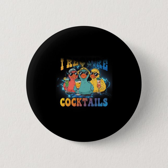 I Require Tails Cruise Duck Drinking Vacation Humo Button (Front)