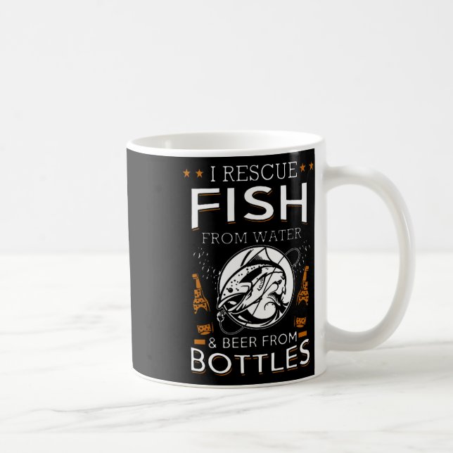 I Rescue Fish From Water And Beer From Bottles Fis Coffee Mug (Right)