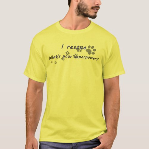 I Rescue Whats Your Superpower T_Shirt