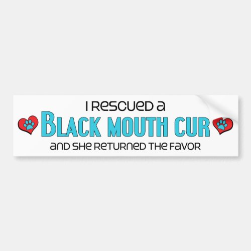 I Rescued a Black Mouth Cur Female Dog Bumper Sticker