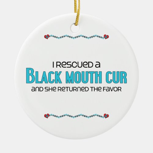 I Rescued a Black Mouth Cur Female Dog Ceramic Ornament