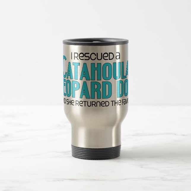 I Rescued a Catahoula Leopard Dog (Female Dog) Travel Mug (Center)