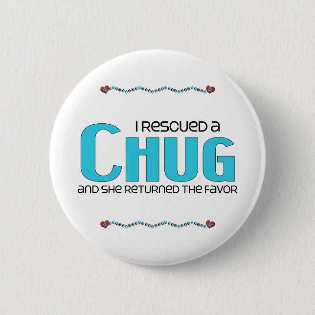 I Rescued a Chug (Female) Dog Adoption Design Button (Front)