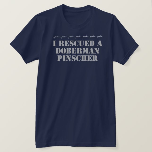 I Rescued a Doberman Pinscher Dark T-Shirt (Design Front)