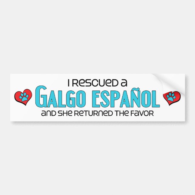 I Rescued a Galgo Español (Female Dog) Bumper Sticker (Front)