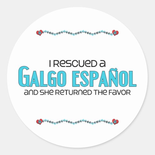 I Rescued a Galgo Espaol Female Dog Classic Round Sticker