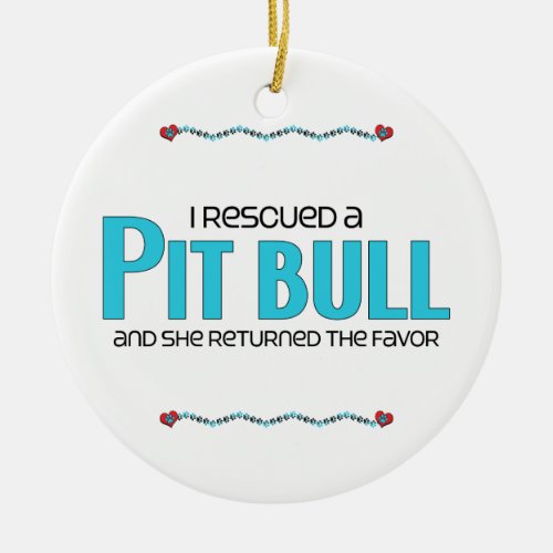 I Rescued a Pit Bull Female Dog Ceramic Ornament