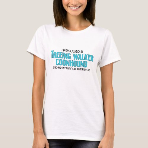 I Rescued a Treeing Walker Coonhound Male Dog T_Shirt