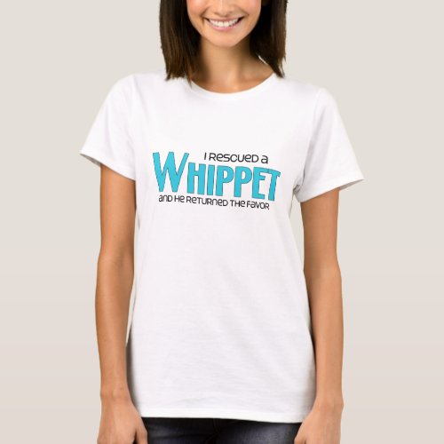 I Rescued a Whippet Male Dog T_Shirt