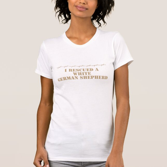 I Rescued a White German Shepherd T-Shirt (Front)