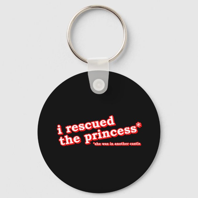  I Rescued the Princess? Keychain (Front)