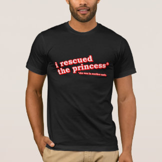 I Rescued the Princess? T-Shirt