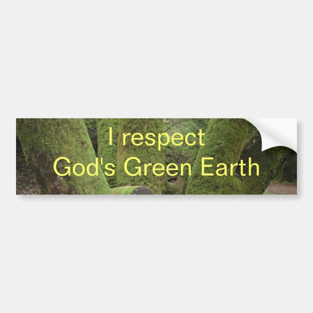 I respect God's Green Earth Bumper Sticker (Front)