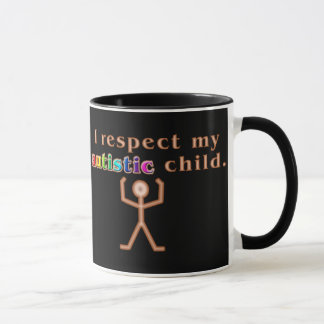 I Respect My Autistic Child Mugs