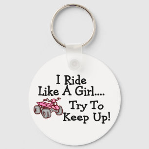 I Ride Like A Girl Try To Keep Up Quad Keychain