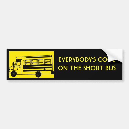 i_ride_short_bus, EVERYBODY'S COOLON THE SHORT BUS Bumper Sticker