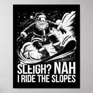 I Ride The Slopes Santa Snowboarder Christmas Snow Poster