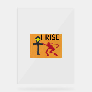 I RISE ACRYLIC SIGN