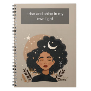 I Rise and Shine in My Own Light Notebook