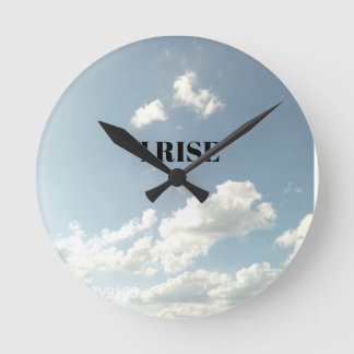 I RISE ROUND CLOCK