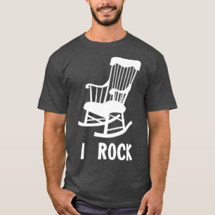 I Rock Funny Rocking Chair Gag Gift T-Shirt