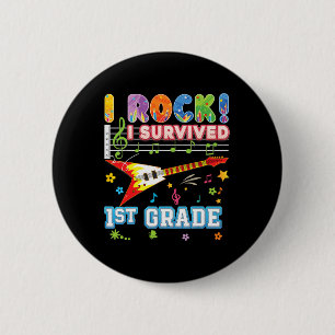 I Rock Survived 1st Grade Graduate Last Day Of Sch Button