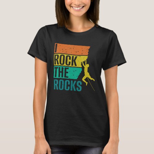 I Rock The Rocks Retro Bouldering Climber Mountain T_Shirt