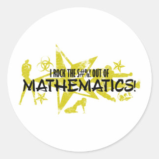 I ROCK THE S#%! - MATHEMATICS CLASSIC ROUND STICKER