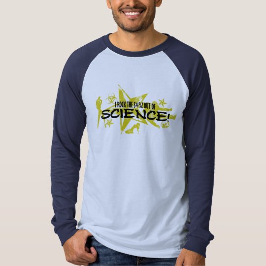 I ROCK THE S#%! - SCIENCE T-Shirt
