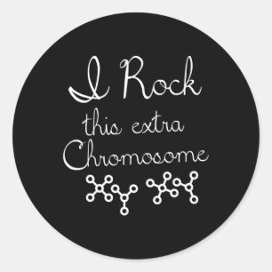 I Rock This Extra Chromosome Down Syndrome Awarene Classic Round Sticker