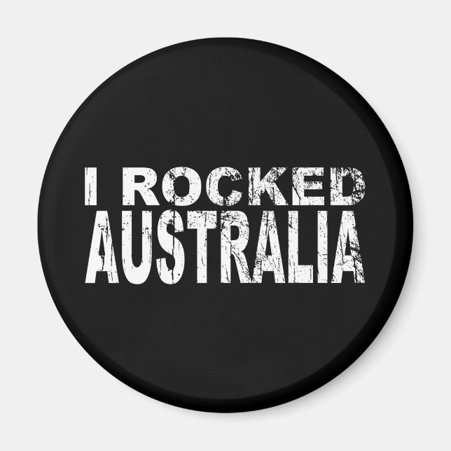 I Rocked Australia Magnet (Front)