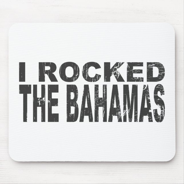 I Rocked Bahamas Mouse Pad (Front)