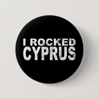 I Rocked Cyprus Pinback Button
