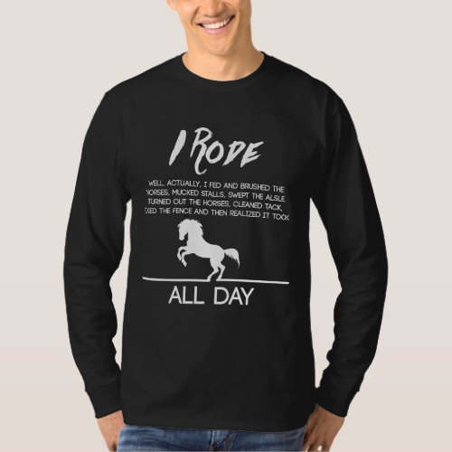 I Rode All Day Horse Riding Horseback Riding T_Shirt