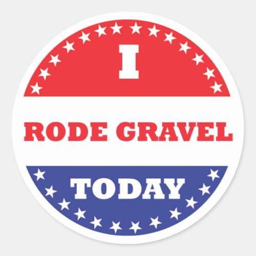 I Rode Gravel Today Classic Round Sticker
