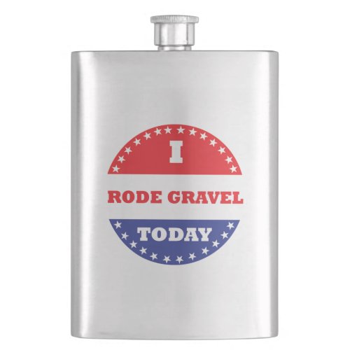 I Rode Gravel Today Flask