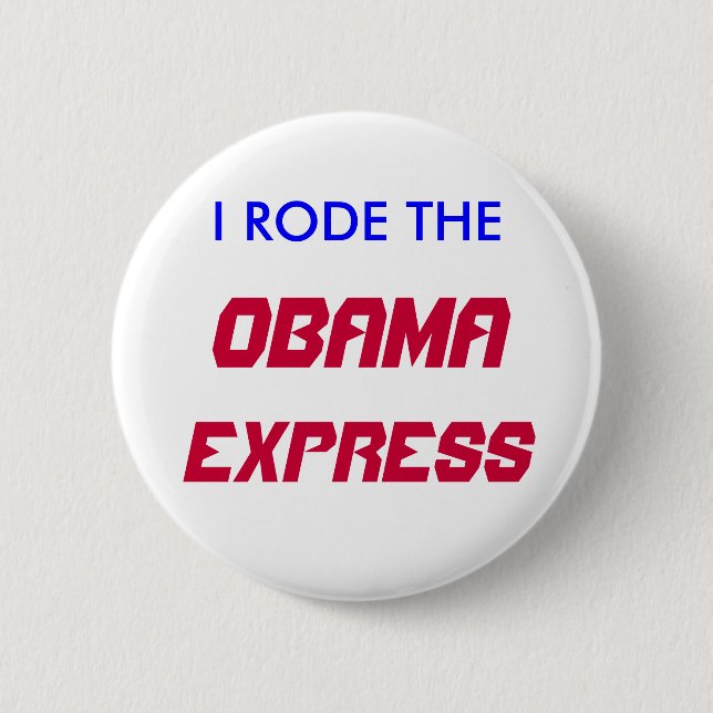 I RODE THE, OBAMA, EXPRESS PINBACK BUTTON (Front)
