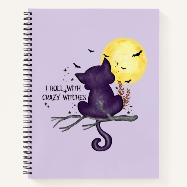 I Roll With Crazy Witches – Black Cat & Full Moon Notebook (Front)