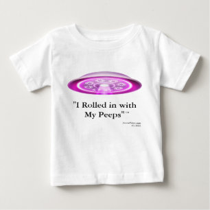 I Rolled In With My Peeps Baby T-Shirt