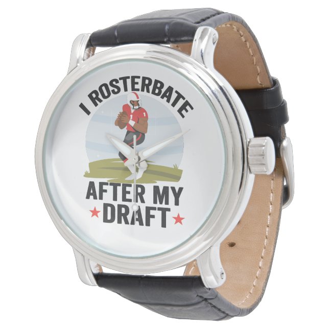 I rosterbate After my Draft Funny Fantasy Football Watch (Angled)