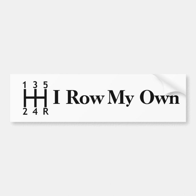 I Row My Own Bumper Sticker (Front)