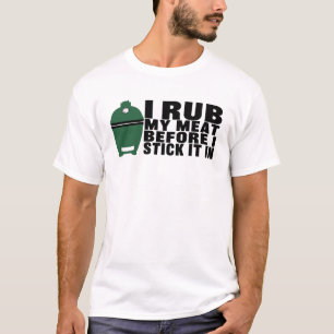 I Rub My Meat Before I Stick It In  Funny Ceramic  T-Shirt