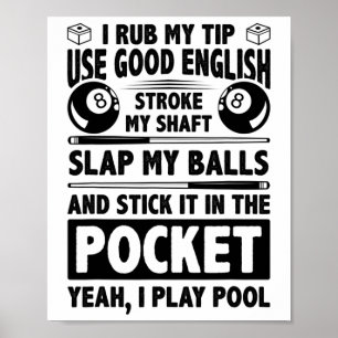 I Rub My Tip Use Good English Stroke My Shaft Bill Poster