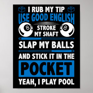 I Rub My Tip Use Good English Stroke My Shaft Bill Poster
