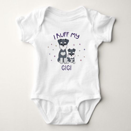 I Ruff My Gigi _ Cute Puppy Dogs Baby Bodysuit