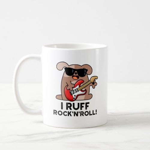 I Ruff Rock And Roll Funny Dog Pun Coffee Mug